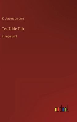Tea-Table Talk: in large print 3368430793 Book Cover