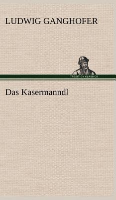 Das Kasermanndl [German] 3847249355 Book Cover