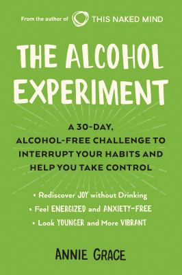 The Alcohol Experiment: A 30-Day, Alcohol-Free ... 0525537252 Book Cover