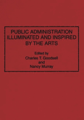 Public Administration Illuminated and Inspired ... 0275948064 Book Cover