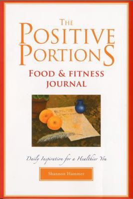 The Positive Portions Food & Fitness Journal B007ESSGMK Book Cover