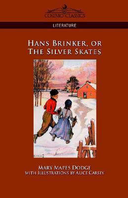 Hans Brinker, or the Silver Skates 1596054158 Book Cover