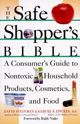 The Safe Shopper's Bible : A Consumer's Guide to Nontoxic Household Products