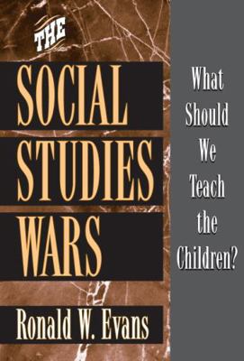 The Social Studies Wars: What Should We Teach t... 0807744190 Book Cover