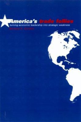 America's Trade Follies 0415232724 Book Cover