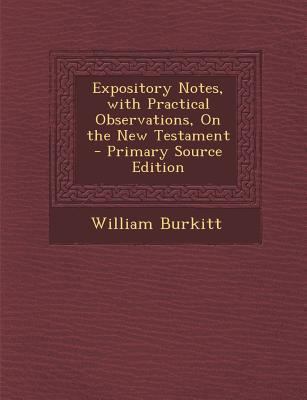 Expository Notes, with Practical Observations, ... 1289919488 Book Cover