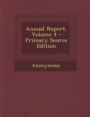 Annual Report, Volume 4 1287752330 Book Cover