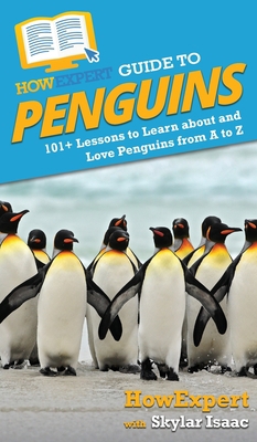 HowExpert Guide to Penguins: 101+ Lessons to Le... 1648914772 Book Cover