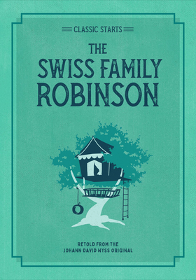 Classic Starts(r) the Swiss Family Robinson 1454938064 Book Cover