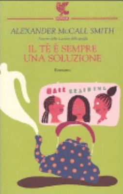 Il tè è sempre una soluzione [Italian] 8882468127 Book Cover