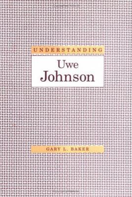 Understanding Uwe Johnson 1570032823 Book Cover