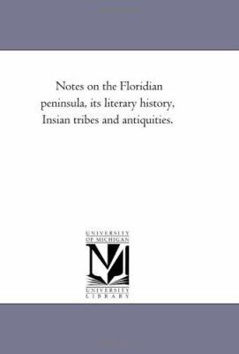 Notes On the Floridian Peninsula, Its Literary ... 1425517072 Book Cover