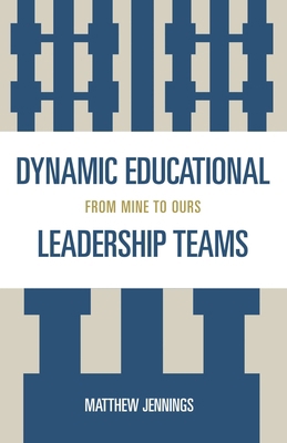 Dynamic Educational Leadership Teams: From Mine... 1578868483 Book Cover
