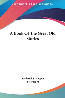 A Book Of The Great Old Stories 1161631992 Book Cover
