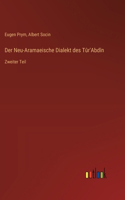 Der Neu-Aramaeische Dialekt des Tûr'Abdîn: Zwei... [German] 3368661620 Book Cover