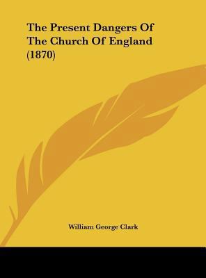 The Present Dangers of the Church of England (1... 1162228059 Book Cover