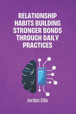 Relationship Habits: Building Stronger Bonds Th...            Book Cover