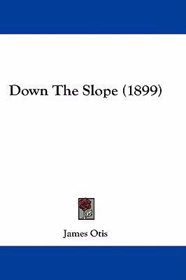 Down the Slope (1899) 1436952573 Book Cover