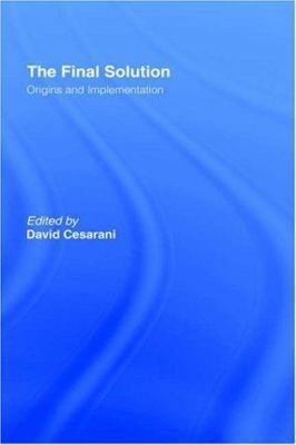 The Final Solution: Origins and Implementation 0415099544 Book Cover