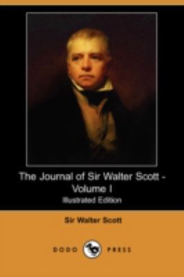The Journal of Sir Walter Scott - Volume I (Ill... 1406573981 Book Cover
