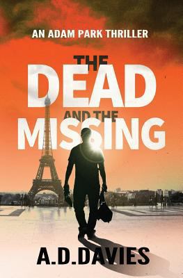The Dead and the Missing: An Adam Park Thriller 1514189925 Book Cover