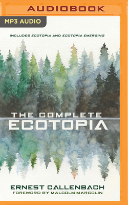 The Complete Ecotopia 1713658518 Book Cover