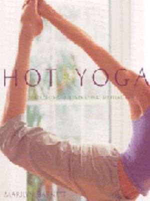 Hot Yoga : Energising, Rejuvenating, Healing 0713669209 Book Cover