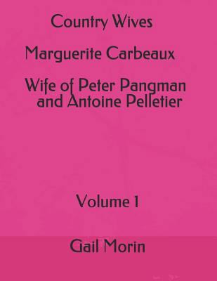 Country Wives Marguerite Carbeaux Wife of Peter... 1976078598 Book Cover