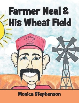 Farmer Neal & His Wheat Field 1665713798 Book Cover