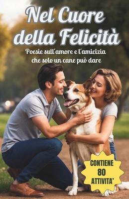 Nel Cuore della Felicità: Poesie sull'amore e l... [Italian] B0DKF7BD6S Book Cover