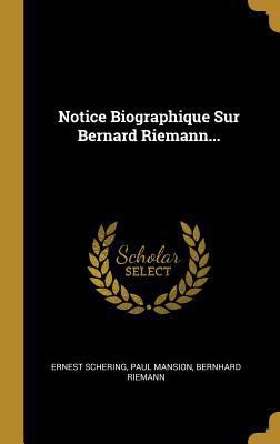 Notice Biographique Sur Bernard Riemann... [French] 0341496030 Book Cover