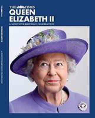 Queen Elizabeth II: A Ninetieth Birthday Celebr... 0992677882 Book Cover