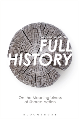 Full History: On the Meaningfulness of Shared A... 1350212563 Book Cover