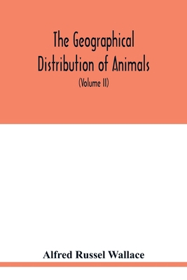 The geographical distribution of animals. With ... 9354019307 Book Cover