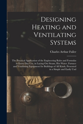 Designing Heating and Ventilating Systems; the ... 1017025711 Book Cover