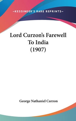 Lord Curzon's Farewell To India (1907) 1104151510 Book Cover