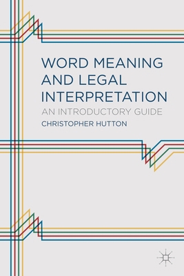 Word Meaning and Legal Interpretation: An Intro... 1137016159 Book Cover