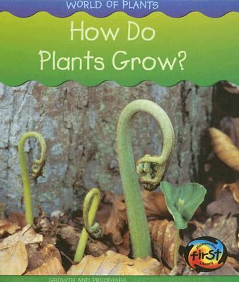 How Do Plants Grow? 1403473609 Book Cover