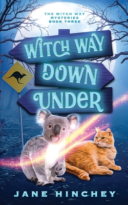Witch Way Down Under: A Witch Way Paranormal Co... 0648501965 Book Cover