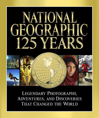 National Geographic: 125 Years: Legendary Photo... 1426209576 Book Cover