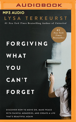 Forgiving What You Can't Forget: Discover How t... 1713529203 Book Cover