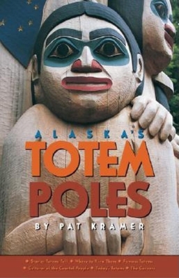 Alaska's Totem Poles 0882405853 Book Cover