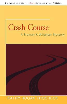 Crash Course: A Truman Kicklighter Mystery 1462023002 Book Cover