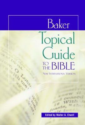 Baker Topical Guide to the Bible 080102255X Book Cover