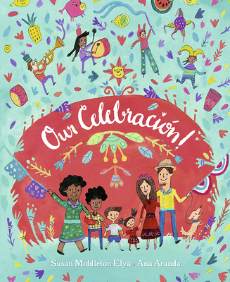 Our Celebración! 1620142716 Book Cover
