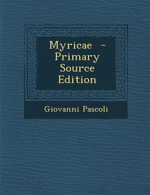 Myricae - Primary Source Edition [Italian] 1293749982 Book Cover
