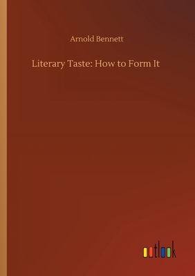 Literary Taste: How to Form It 3734095409 Book Cover