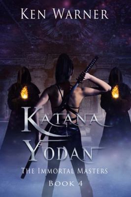 Katana Yodan: The Immortal Masters (The Katana ... 1735623539 Book Cover