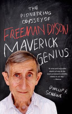 Maverick Genius: The Pioneering Odyssey of Free... 1250042569 Book Cover