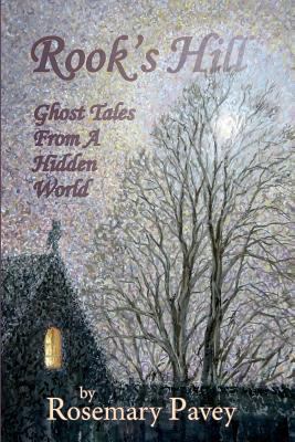 Rook's Hill: Ghost Tales from a Hidden World 0992746353 Book Cover